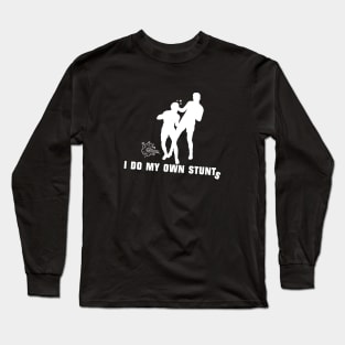 I Do My Own Stunts Bare-Knuckle Boxing Long Sleeve T-Shirt